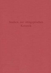 Studien zur altagyptischen Keramik (ed. D. Arnold), Deutsches Archaologisches Institut, Abteilung Kairo, Verlag Philipp von Zabern, Mainz am Rhein 1981