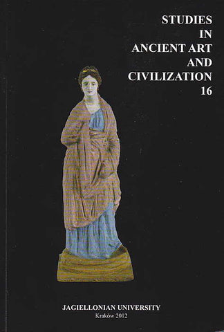 Studies in Ancient Art and Civilization, vol. 16, Jagiellonian University, Krakow 2012