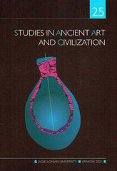 Studies in Ancient Art and Civilization, vol. 25, Jagiellonian University, Krakow 2021
