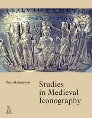 Piotr Skubiszewski, Studies in Medieval Iconography, Collected Essays 1962–2011, Irsa, Krakow 2021