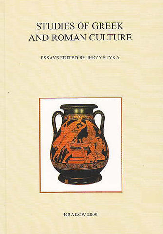 Studies of Greek and Roman Culture, Essays edited by Jerzy Styka, Classica Cracoviensia XIII, Ksiegarnia Akademicka, Krakow 2009