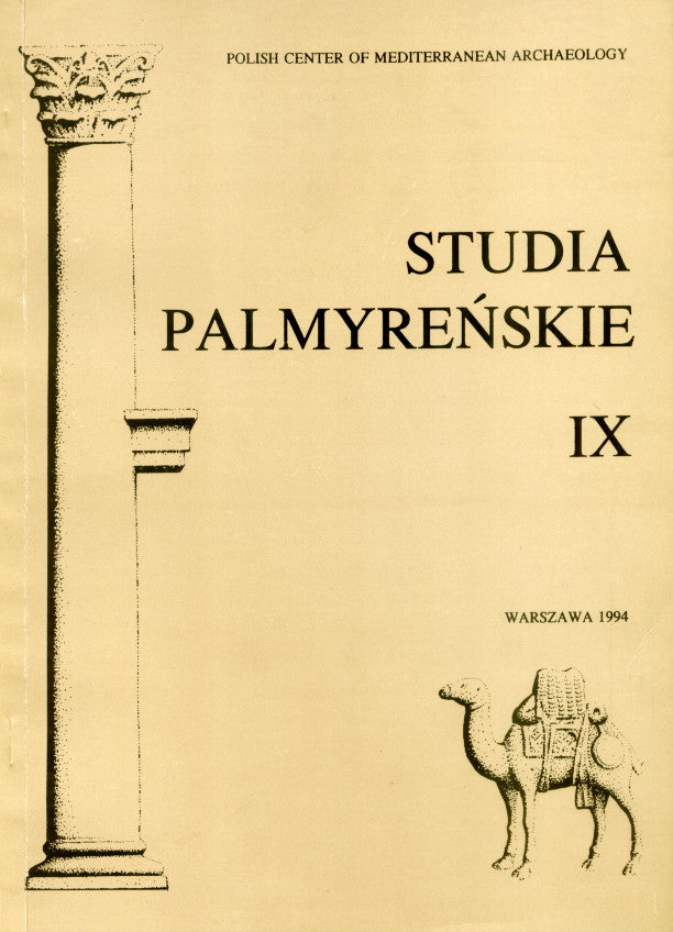 Studia Palmyrenskie IX (Palmyrenian Studies IX), ed. by Michal Gawlikowski and Slawomir P. Kowalski, Polish Center of Mediterranean Archaeology, Warszawa 1994