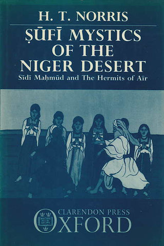 H.T. Norris, Sufi Mystics of the Niger Desert, Sidi Mahmud and The Hermits of Air, Clarendon Press, Oxford 1990