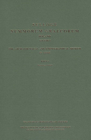 Sylloge Nummorum Graecorum, Poland, vol. I: The Archaeological and Ethnographical Museum in Lodz, Part 3, Bosporus - Cilitia, Krakow-Warszawa 2016