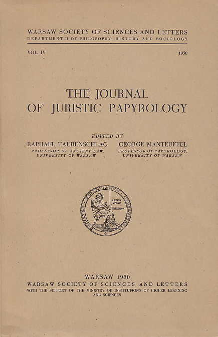 The Journal of Juristic Papyrology, Vol. IV, Warsaw Society of Sciences and Letters, Warsaw 1950