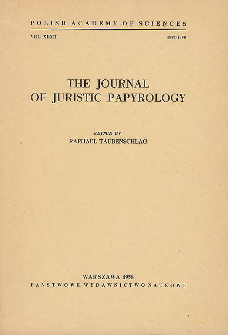 The Journal of Juristic Papyrology, vol. XI-XII, Panstwowe Wydawnictwo Naukowe, Warsaw 1958