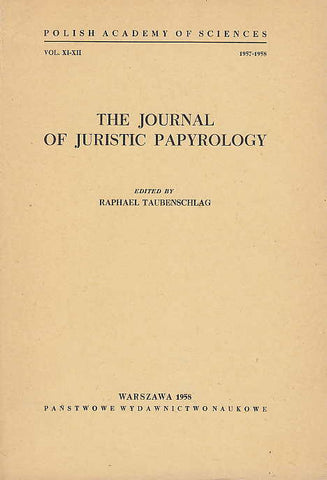 The Journal of Juristic Papyrology, vol. XI-XII, Panstwowe Wydawnictwo Naukowe, Warsaw 1958