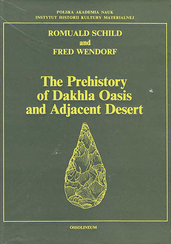 R. Schild, F. Wendorf, The Prehistory of Dakhla Oasis and Adjacent Desert, Polska Akademia Nauk, Instytut Historii Kultury Materialnej, Ossolineum,1977