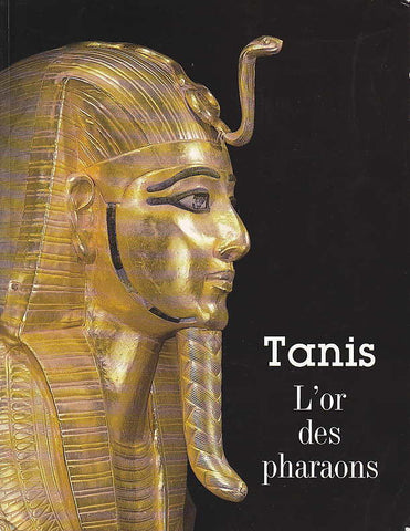 Tanis, l'or des pharaons, catalogue exposition, Paris, Galeries du Grand Palais, Association Française d'Action Artistique, 1987
