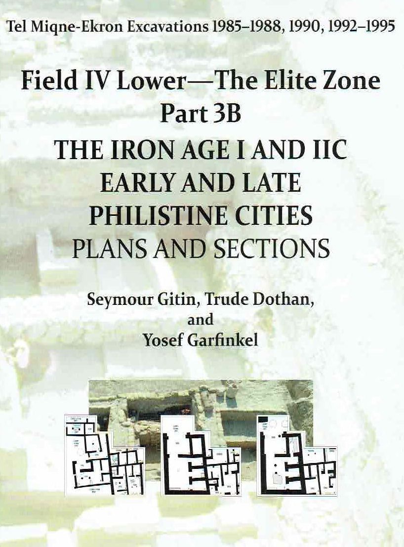 Trude Dothan, Yosef Garfinkel, Seymour Gitin, Tel Miqne-Ekron Field IV Lower—The Elite Zone, The Iron Age I and IIC, The Early and Late Philistine Cities,Plans and Sections, Eisenbrauns 2016
