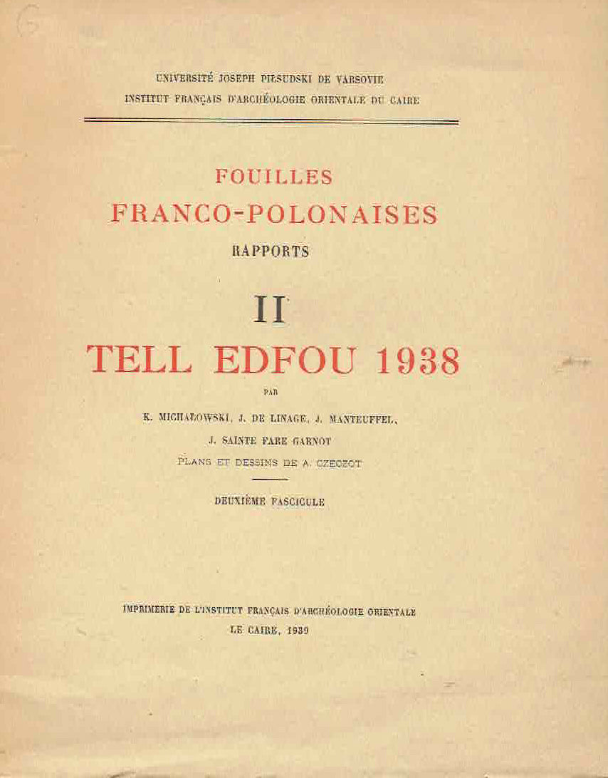 K. Michałowski, Tell Edfou 1938, Fouilles Franco-Polonaises Rapports II, fasc. 2, Institut Francais d'Archeologie Orientale,  Le Caire 1938