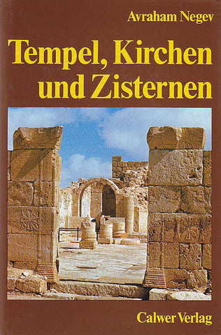   Avraham Negev, Tempel, Kirchen und Zisternen, Ausgrabungen in der Wüste Negev, Die Kultur der Nabatäer, Calwer Verlag Stuttgart 1983