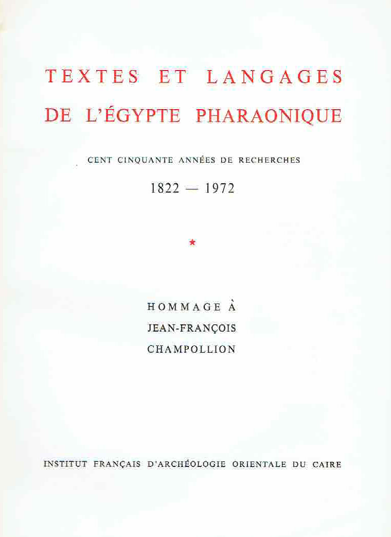 Textes et Langages de l'Egypte Pharaonique, Cent Cinquante Annees de Recherches 1988-1972, Hommage à J.F. Champollion, Bibliotheque d'etude t. LXIV/1-3, (complete set), Institut Francais d'Archeologie Orientale du Caire 1972