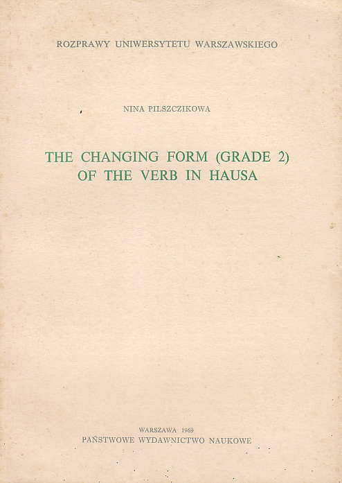 N. Pilszczikowa, The Changing Form ( Grade 2) of The Verb in Hausa, Panstwowe Wydawnictwo Naukowe, Warszawa 1969