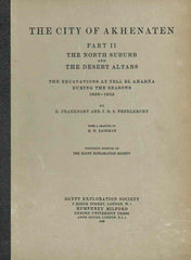 H. Frankfort, J.D. Pendlebury, The City of Akhenaten, Part II, The North Suburb and The Desert Altars, The Excavations at Tell El Amarna during the Seasons 1928-1932, Egypt Exploration Society, London 1933