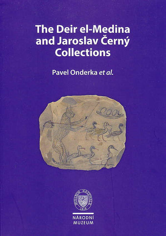 Pavel Onderka et al., The Deir el-Medina and Jaroslav Černý Collections, National Museum Prague 2014