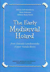 H. Zoll-Adamikowa, M. Dekowna, E. M. Nosek, The Early Mediaeval Hoard from Zawada Lanckorońska (Upper Vistula River), IAE PAN, Warszawa 1999