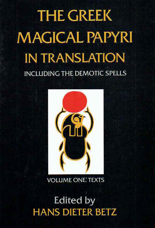 Hans Dieter Betz (ed.), The Greek Magical Papyri in Translation (including the demotic spells), Vol I Text, The University of Chicago Press, 1985