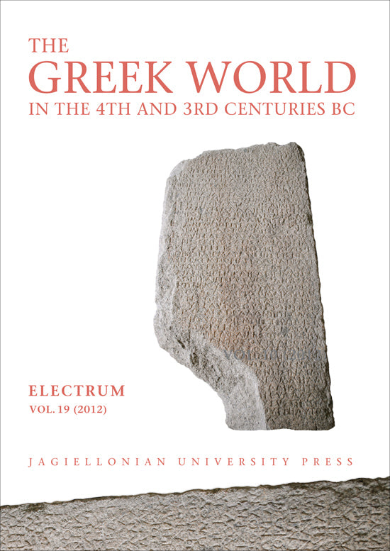 The Greek World in the 4th and 3rd Centuries BC, edited by Edward Dabrowa, Jagiellonian University Press, Cracow 2012
