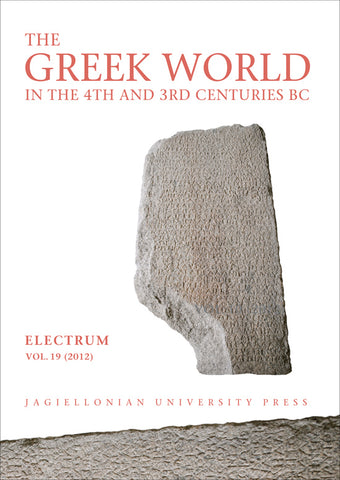 The Greek World in the 4th and 3rd Centuries BC, edited by Edward Dabrowa, Jagiellonian University Press, Cracow 2012