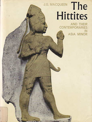 J. G. Macqueen, The Hittites and their Contemporaries in Asia Minor, Westview Press, Boulder, Colorado 1975