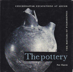  Petr Charvat, The Mastaba of Ptahshepses, The Pottery, Czechoslovak Excavations at Abusir, Univerzita Karlova, Praha 1981