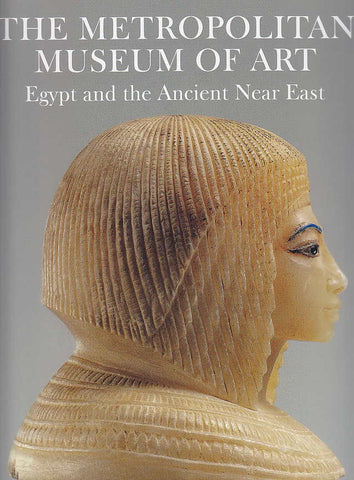 The Metropolitan Museum of Art, Egypt and the Ancient Near East, New York 2005