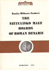 Kunka Mitkowa-Szubert, The Nietulisko Male Hoards of Roman Denarii, State Archaeological Museum, Warsaw 1989
