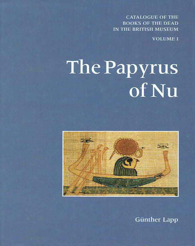 Gunther Lapp, The Papyrus of Nu, Catalogue of the Books of the Dead in the British Museum, Volume I, 1997