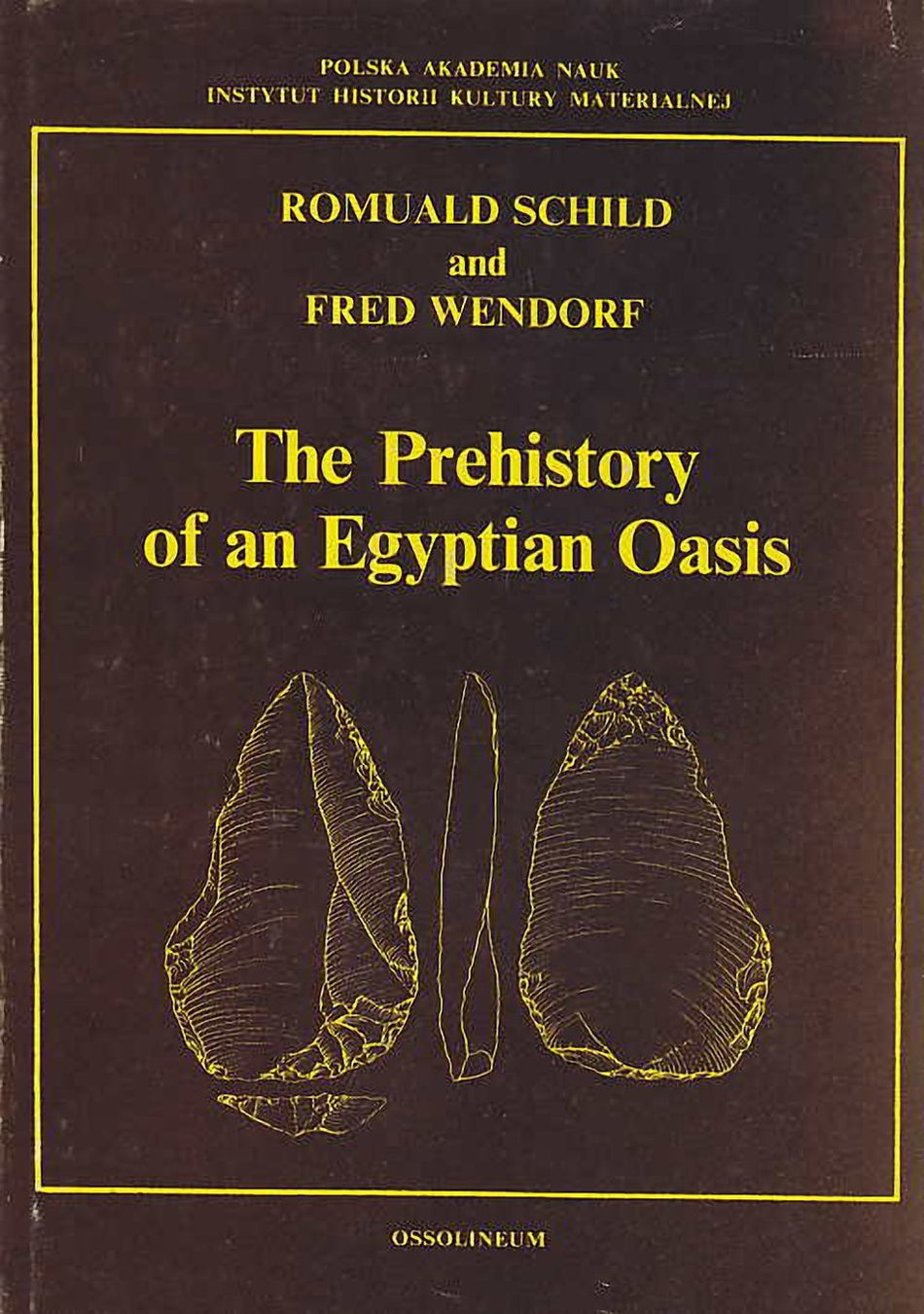 R. Schild, F. Wendorf, The Prehistory of an Egyptian Oasis, Polska Akademia Nauk, Instytut Historii Kultury Materialnej, Ossolineum, 1981