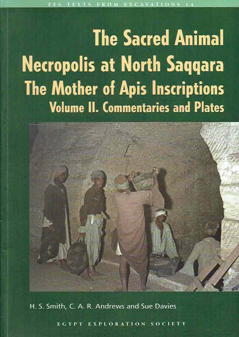 H.S. Smith, C.A.R. Andrews, Sue Davies, The Sacred Animal, Necropolis at North Saqqara, The Mother of Apis Inscriptions, Vol. II Commentaries and Plates, Egypt Exloration Society 2011