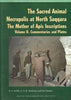 H.S. Smith, C.A.R. Andrews, Sue Davies, The Sacred Animal, Necropolis at North Saqqara, The Mother of Apis Inscriptions, Vol. I The Catalogue, Egypt Exloration Society 2011