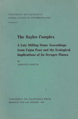  M. Kowta, The Sayles Complex, A Late Milling Stone Assemblage from Cajon Pass and the Ecological Implications of its Scraper Planes, University of California Press, Berkeley and Los Angeles 1969