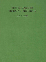 J.M. Plumley, The Scrolls of Bishop Timotheos, Text from Excavations, Egypt Exploration Society, London 1975
