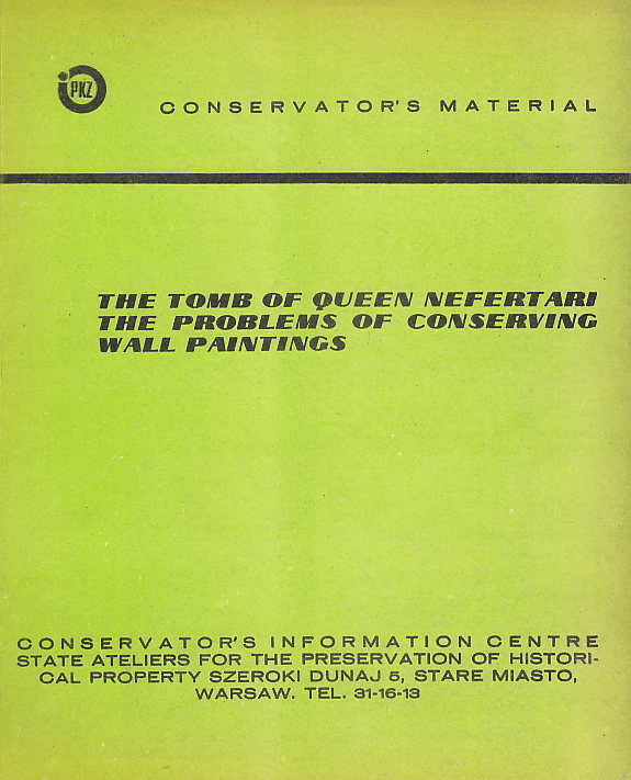 The Tomb of Queen Nefertari, The Problems of Conserving Wall Paintings, Conservator's Material, Warsaw 1973
