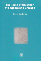 Pavel Onderka, Tomb of Unisankh at Saqqara and Chicago, National Museum, Prague 2009