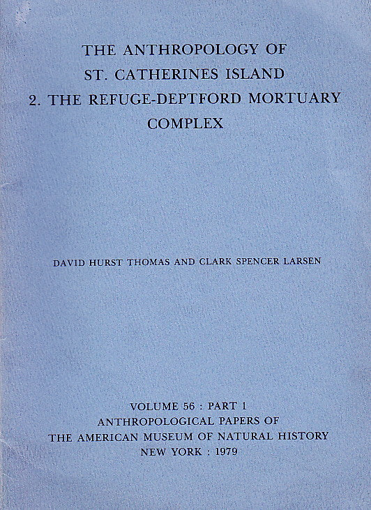 David Hurst Thomas, Clark Spencer Larsen, The Anthropology of St. Catherines Island 2. the Refuge-Deptford Mortuary Complex, Anthropological Papers of the American Museum of Natural History, Volume 56, Part 1, New York 1979