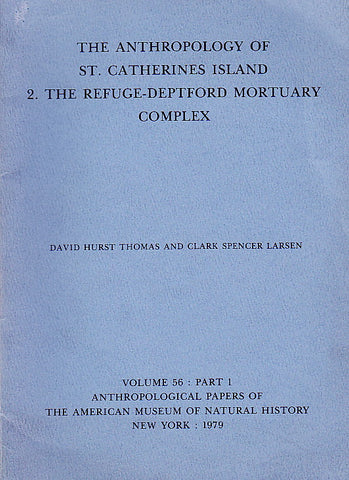 David Hurst Thomas, Clark Spencer Larsen, The Anthropology of St. Catherines Island 2. the Refuge-Deptford Mortuary Complex, Anthropological Papers of the American Museum of Natural History, Volume 56, Part 1, New York 1979