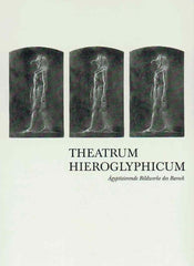 Theatrum Hieroglyphicum, Agyptisierende Bildwerke des Barock, Staatlische Sammlung Agyptischer Kunst Munchen 1995
