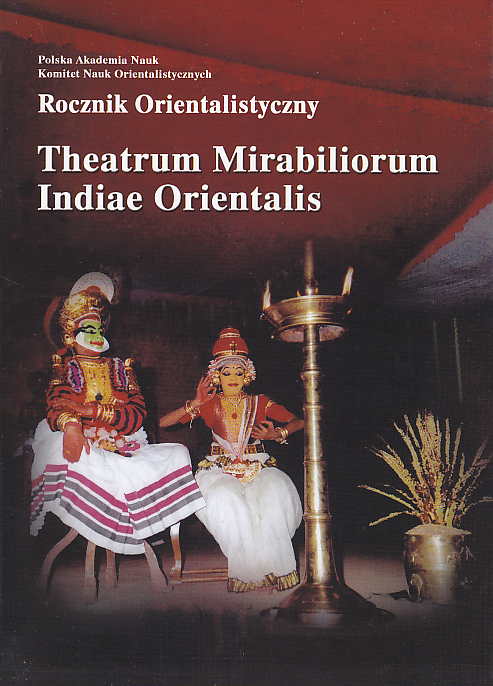 Theatrum Mirabiliorum Indiae orientalis, A Volume to Celebrate the 70th Birthday of Professor Maria Krzysztof Byrski Rocznik orientalistyczny, t. LX, Polska Akademia nauk, Komitet Nauk Orientalistycznych, Warszawa 2007
