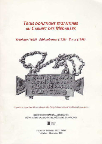Trois Donations Byzantines Au Cabinet des Medailles, Paris 2001