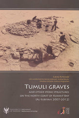 Lukasz Rutkowski with contributions by M. Makowski, A. Reiche, A. Soltysiak, Z. Wygnanska, Tumuli Graves and other Stone Structures on the North Coast of Kuwait Bay (Al-Subiyah 2007-2012), Polish Centre of Mediterranean Archeology, University of Warsaw, National Council for Culture, Arts & Letters, Kuwait 2015 