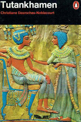 Christiane Desroches-Noblecourt, Tutankhamen, Penguin Books 1972