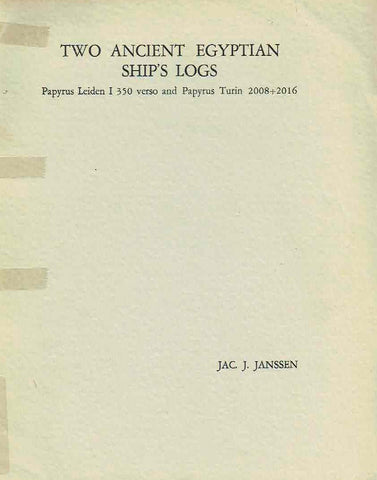  Jacobus J. Janssen, Two Ancient Egyptian Ship's Logs, Papyrus Leiden I 350 verso and papyrus Turin 2008+2016, E. J. Brill 1961
