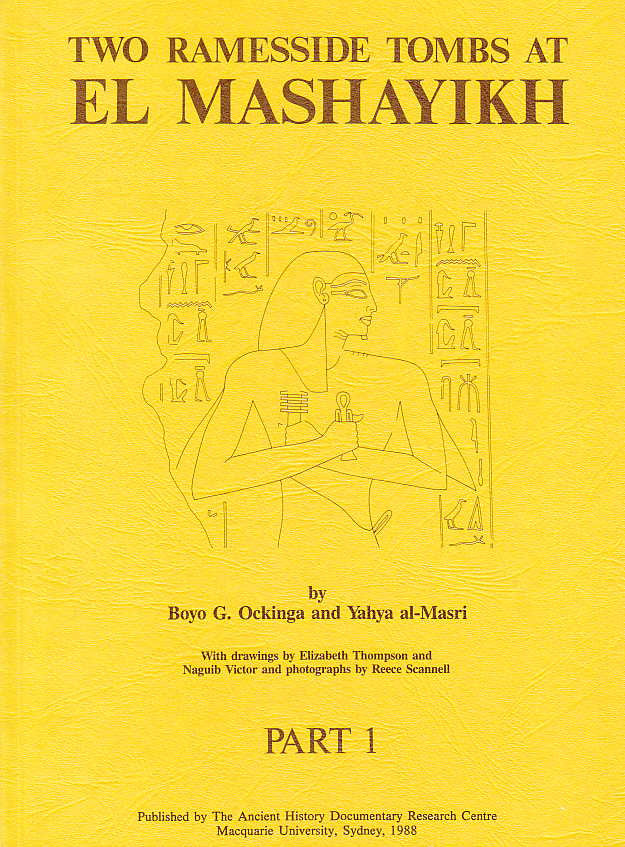 Boyo G. Ockinga, Yahya al-Masri, Two Ramesside Tombs at el Mashayikh, Part 1, The Ancient History Documentary Research Centre, Macquarie University, Sydney 1988