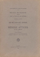 Un milliardaire antique: Hérode Atticus et sa famille, Université égyptienne, recueil de travaux publiés par la faculté des lettres, fasc 5