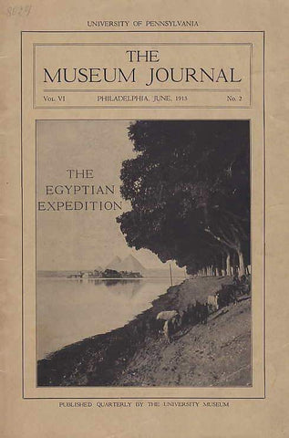 The Museum Journal, University of Pennsylvania, vol. VI, June, 1915, No. 2, The Egyptian Expedition