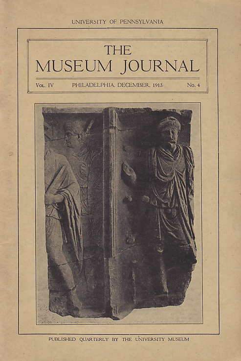  The Museum Journal, University of Pennsylvania, vol. IV, December 1913, No. 4