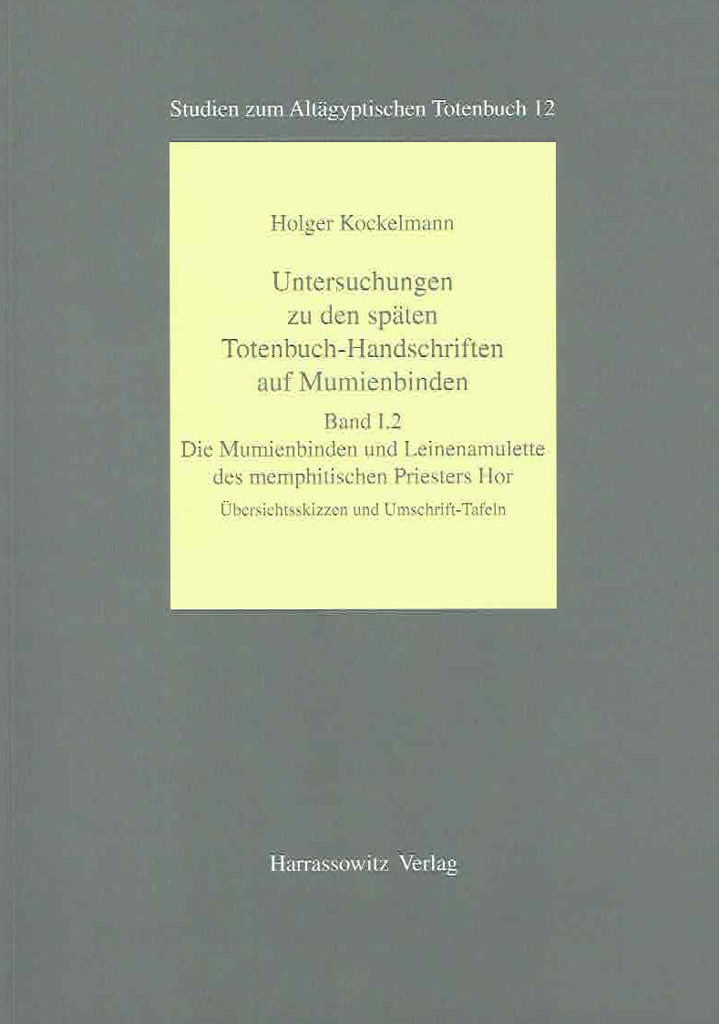 Holger Kockelmann, Untersuchengen zu den spaten Totenbuch-Handschriften auf Mumienbinden, Band I. 1, Die Mumienbinden und Leinenamulette des memphitischen Priesters Hor, Text und Photo-Tafeln,Band I. 2. Ubersichtsskizzen und Umschrift -Tafeln, Band II, Handbuch zu den Mumienbinden und Leinenamulette, Studien zum Altagyptischen Totenbuch 12, Harrassowitz Verlag 2008-2