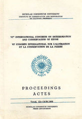 VIth International Congress on Deterioration and Conservation of Stone, VIe Congrès international sur l'altération et la conservation de la pierre, Proceedings, Actes, Torun, 12-14. 09. 1988, texts compiled by J. Ciabach, Nicholas Copernicus University, Institute of Conservation and Restoration of Cultural Property, Torun 1988